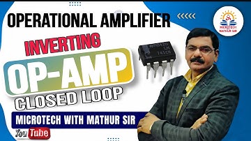 Inverting Op-Amp in Close Loop | By Mathur Sir