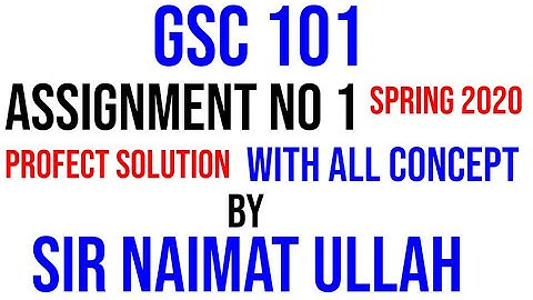 GSC101 assignment no 1 solution spring 2020|||GSC 101|||assignment 1|||Solution|||spring 2020|||vu.