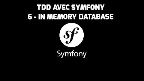 Formation Symfony 3 - (6 - In Memory Database) - Test Driven Development