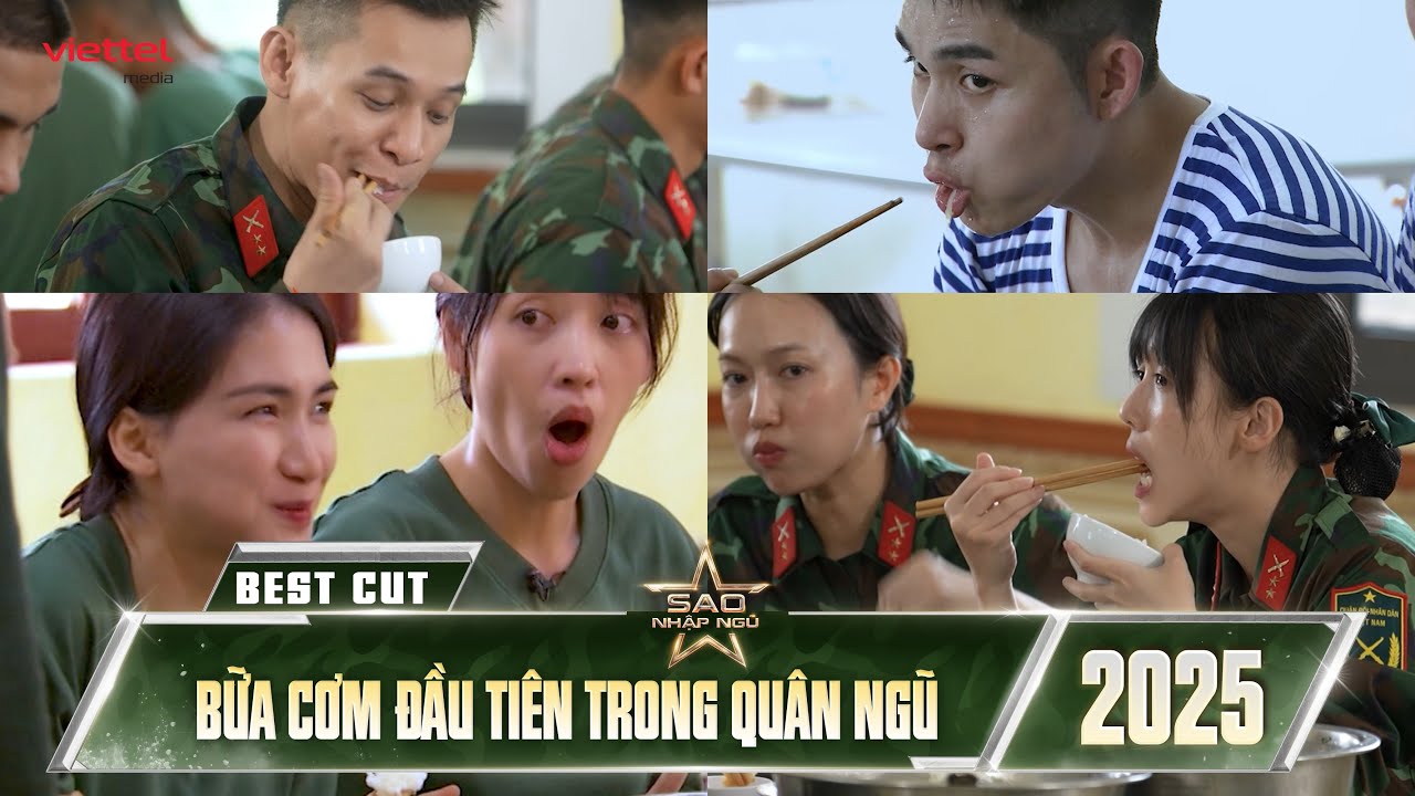 TỔNG HỢP l Những BỮA CƠM ĐẦU TIÊN TRONG QUÂN NGŨ của dàn cast l SAO NHẬP NGŨ 2025