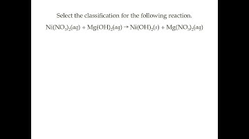 Select the classification for the following reaction.