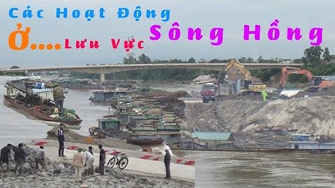 Thi Công Khẩn Trương:Máy Xúc,Xúc Cát Cách Cầu Phong Châu 10km Sà Lan Tập Kết Đá Đắp Kè Sông Hồng 