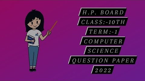 H.P. BOARD CLASS -10TH TERM 1 COMPUTER SCIENCE QUESTION PAPER 2022