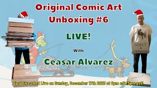 Original Comic Art Unboxing #6 - Packages Galore with Ceasar Alvarez! @Rub%C3%A9nDaCollector
