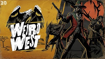 Weird West - Part 20 - Blood Moon Temple [Werewolf Ending]