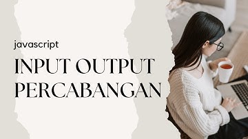 Program Sederhana Input Output dengan Logika Percabangan menggunakan javascript