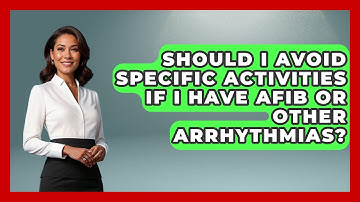 Should I Avoid Specific Activities If I Have AFib or Other Arrhythmias? - Cardiology Community