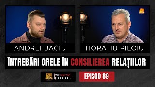 Întrebări grele în Consilierea Relațiilor | De Vorbă Podcast ep. 89 | Horațiu Piloiu & Andrei Baciu