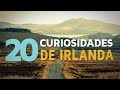 20 Curiosidades de Irlanda | El país de los duendes 🍀