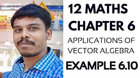 Class 12 | Example 6.10| Applications of Vector Algebra |TN New syllabus