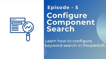 Configure Component Keyword Search  |   PeopleSoft Search & Analytics Tutorial - 5/10 | Siva Koya