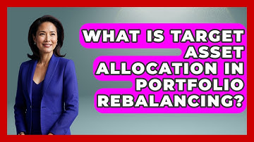 What Is Target Asset Allocation In Portfolio Rebalancing? - Wealth Advisor Success Hub