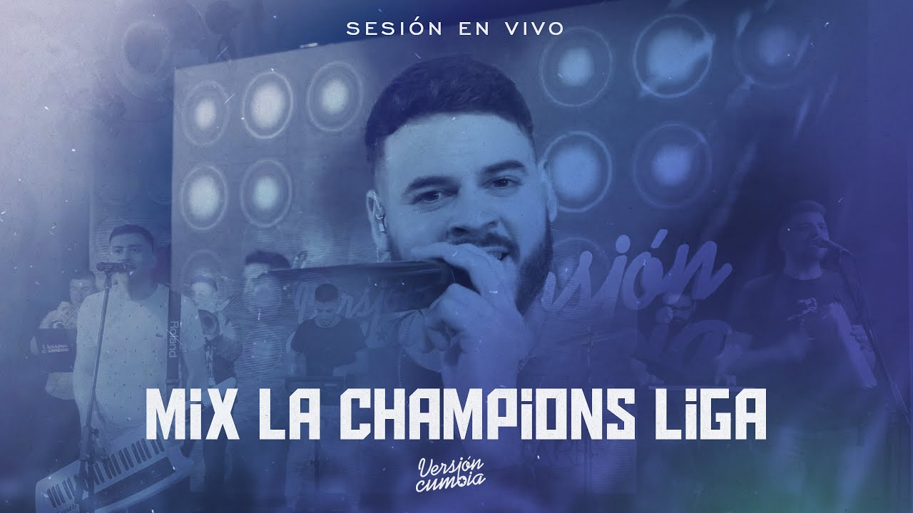 VERSIÓN CUMBIA - MIX LA CHAMPIONS LIGA  (LIVE SESSION 2022)