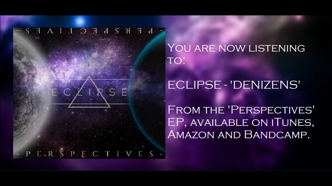 Watch ECLIPSE - DENIZENS on YouTube Watch ECLIPSE - DENIZENS on YouTube
