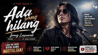 Download lagu 🎵 Ada Yang Hilang - Ipang Lazuardi Cover Pop Rock By Azka Studio