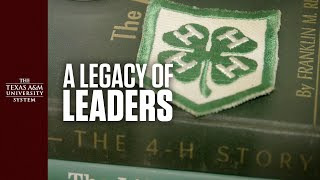 A Legacy of Leaders - Texas 4-H