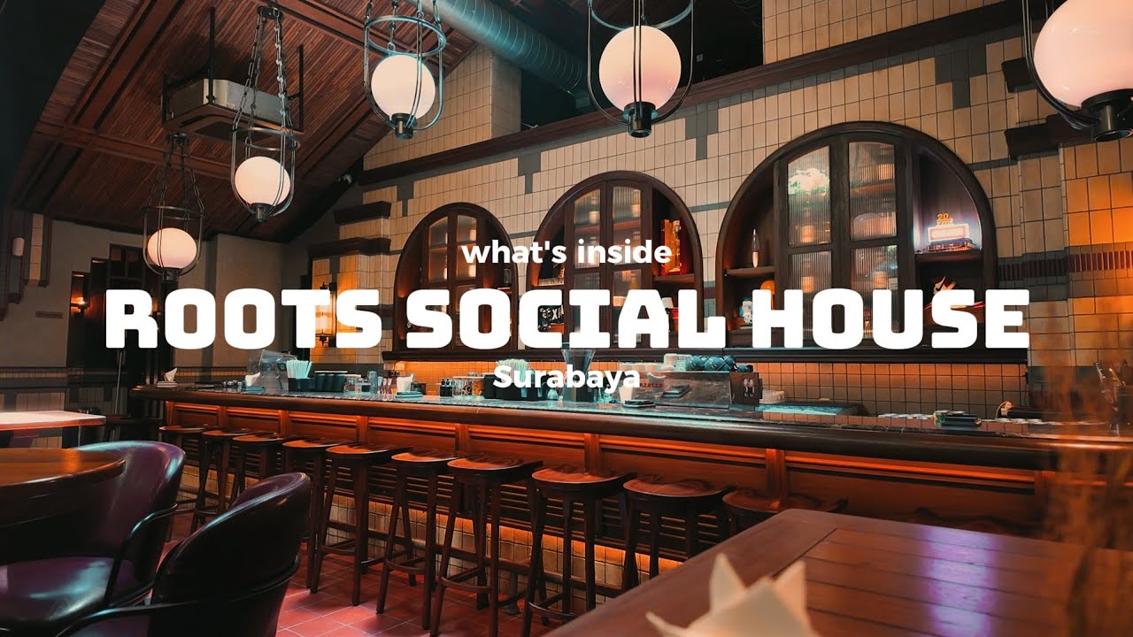 At Roots Socialhub WHAT'S INSIDE: ROOTS SOCIAL HOUSE | CAFE & BAR SURABAYA - YouTube