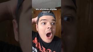 Did You Just Say 67?