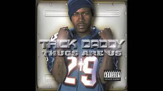 Trick Daddy - Can't Fuck Wit Us