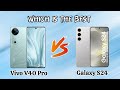 Vivo V40 Pro vs Samsung Galaxy S24 || Full Comparision || Farhan Mobile Video