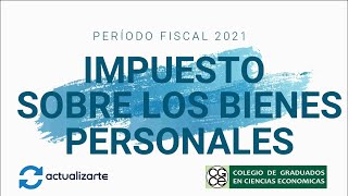 Impuesto sobre los Bienes Personales. Período Fiscal 2021 - Vto. 2022. Caso práctico con carga de DJ