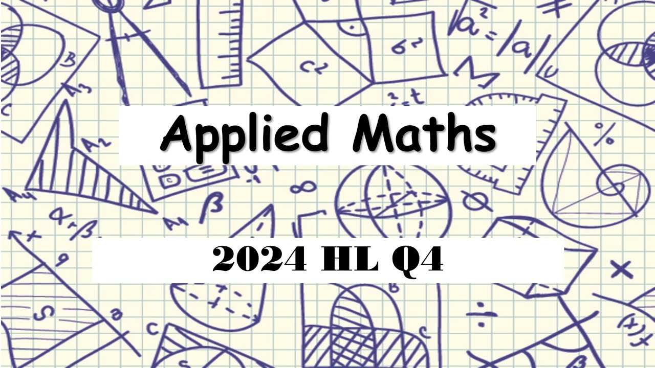Leaving Certificate Higher Level Applied Maths | 2024 Q4