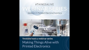 Making Things Alive with Printed Electronics - Webinar #1