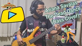 Ariana Savalas - The Dead Dance (Bass Cover)