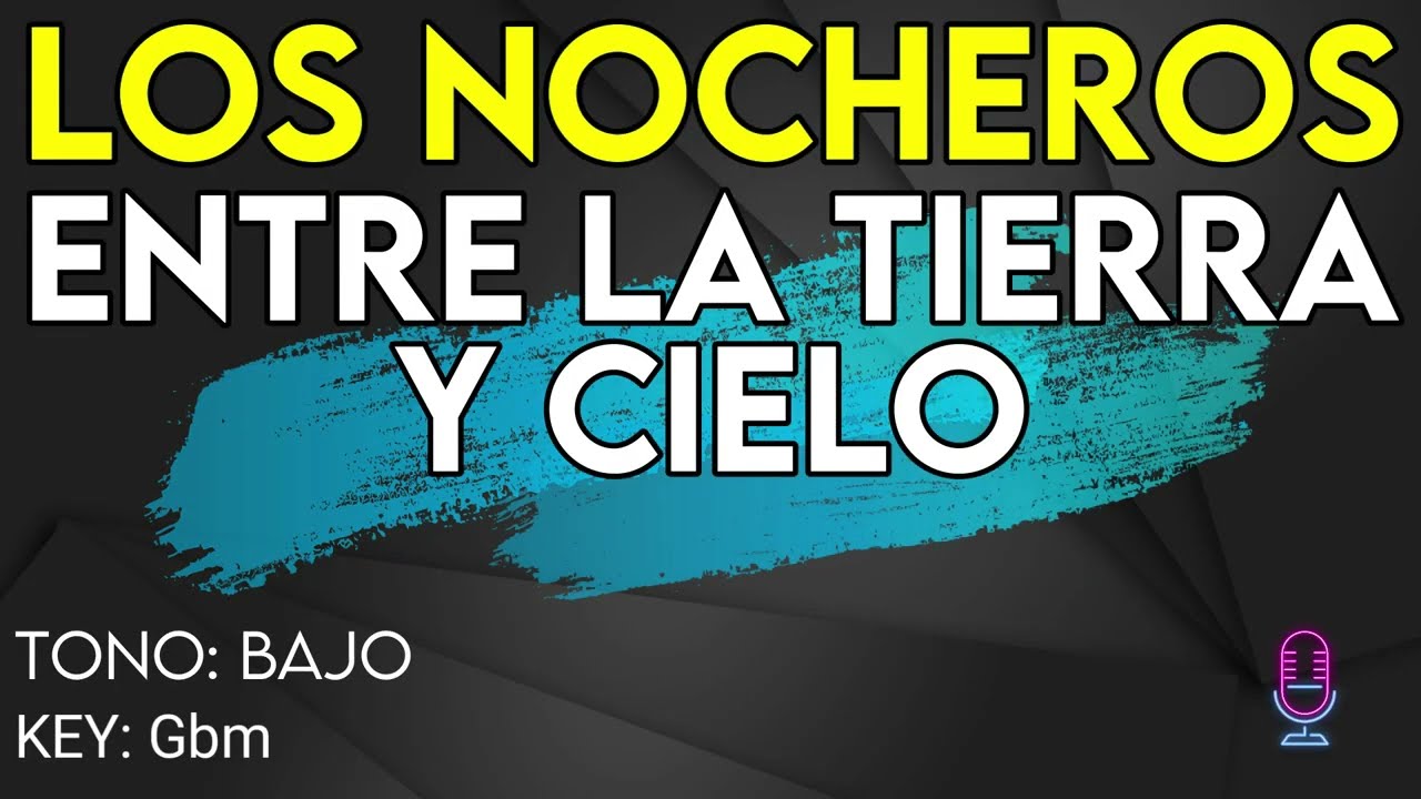 Los Nocheros - Entre La Tierra Y Cielo - Karaoke Instrumental - Bajo