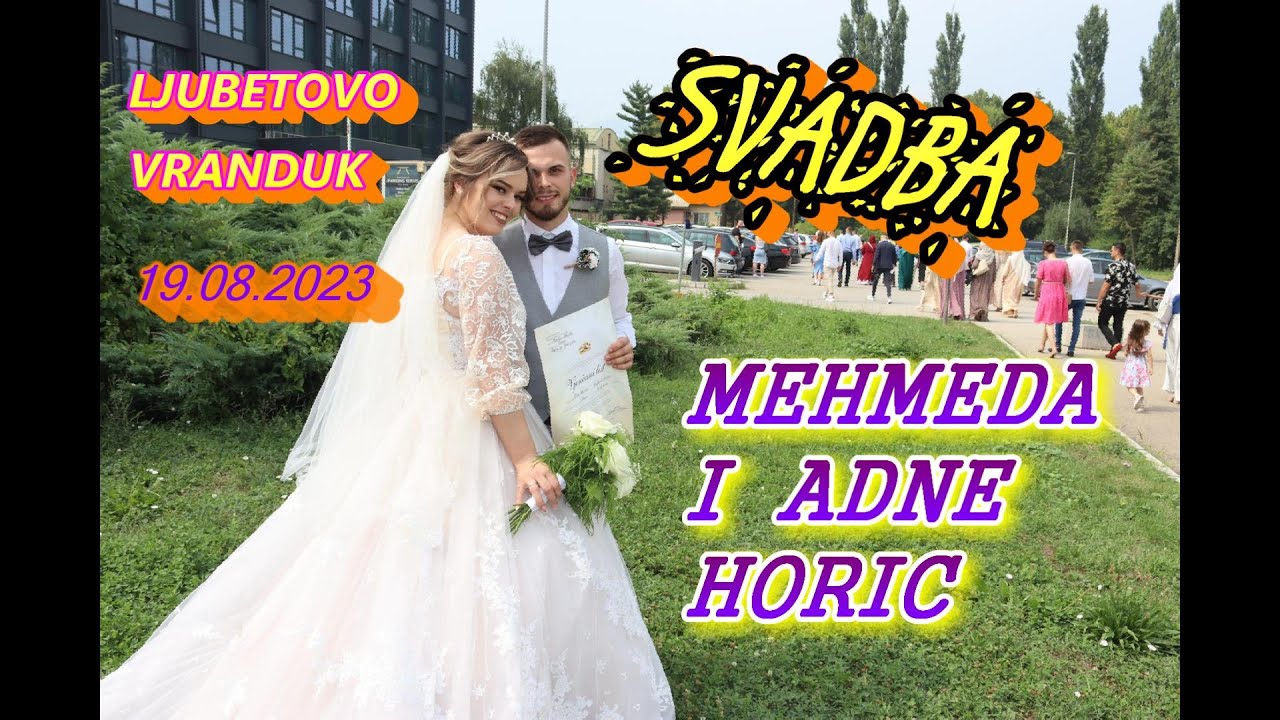 19.08.2023.TRECI KLIP SVADBE : MEHMEDA I ADNE HORIC - LJUBETOVO VRANDUK.