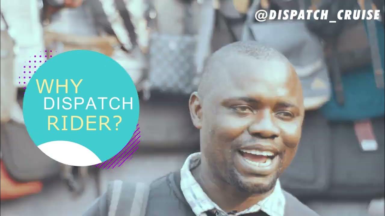 WHY I DECIDED TO BE A DISPATCH RIDER YouTube