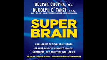 Super Brain: Unleashing the Explosive Power of Your Mind to Maximize Health, Happiness, and