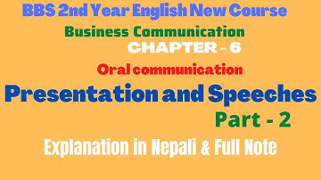 Presentation and Speeches (Business Communication) Oral Communication|| BBS 2nd year Unit - 6 Part-2