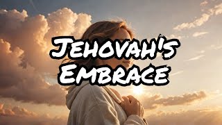 Refuge In Jehovahs Arms A Song Of Hope For Jehovahs Witnesses