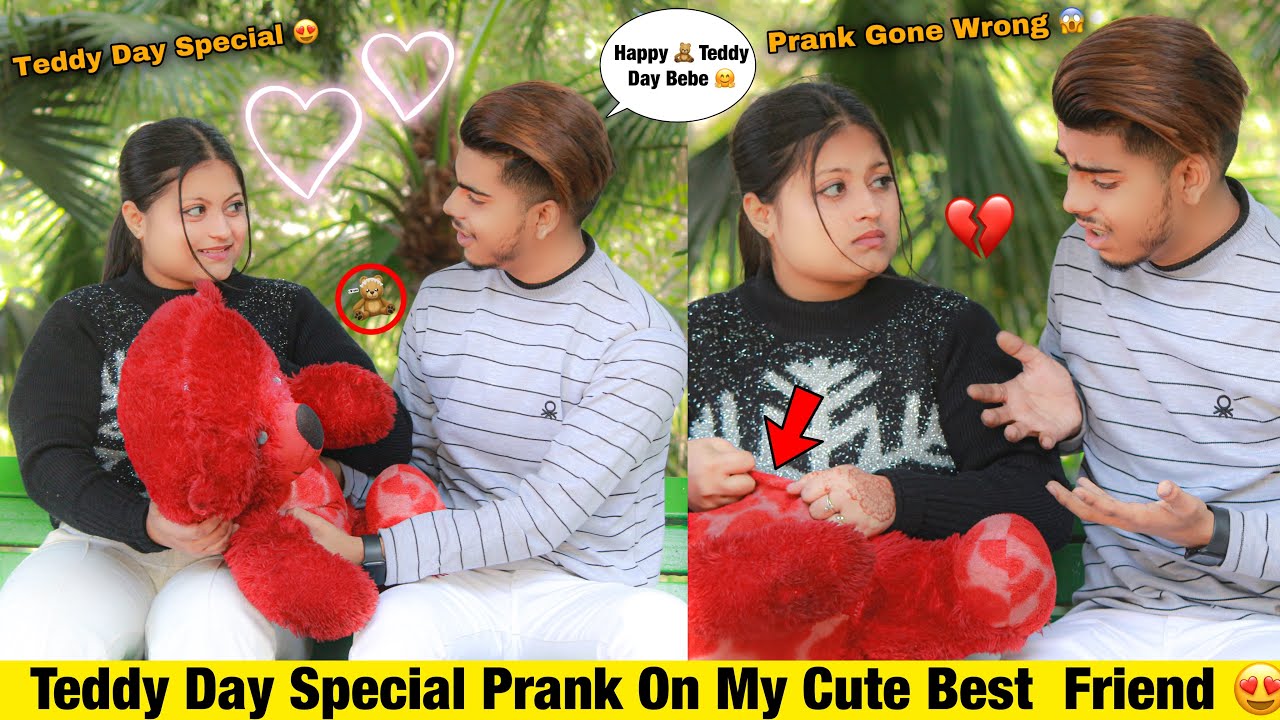 Teddy Day Special | Prank On My Cute Best Friend ( Gone Extremely Wrong ...