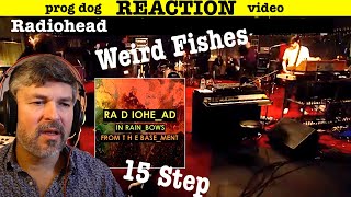 Radiohead From The BASEMENT In Rainbows &quot;Weird Fishes&quot; &quot;15 Step&quot; (reaction episode 834)