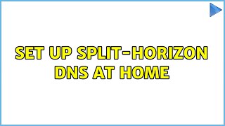 Set up Split-horizon DNS at home (3 Solutions!!)