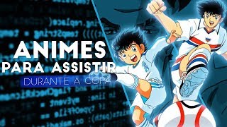 5 animes sobre futebol para você assistir nessa copa