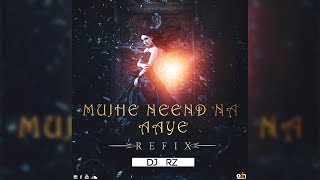 Download Lagu Mujhe Neend Na Aaye | DJ RZ - REFIX MP3