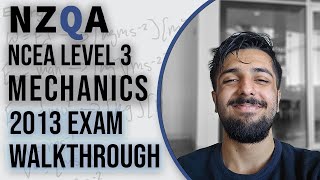2013 NCEA Level 3 Mechanics Physics Exam Walkthrough