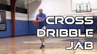 Dribbling is Footwork — Episode 9: Cross Dribble Jab
