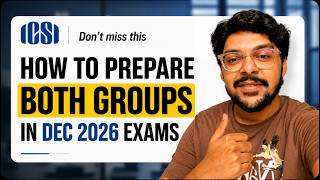 Prepare BOTH GROUPS in Dec 2026 Exams like this 🤯I CS Executive & Professional I CS Shantanu Goel