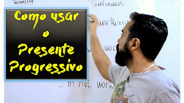 Para que é usado o Present Progressive?