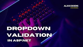 Dropdown Validation in ASP.net