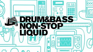 Drum &amp; Bass Non-Stop Liquid - To Chill / Relax To 24/7