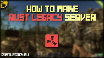 HOW TO MAKE RUST LEGACY SERVER  (2023)