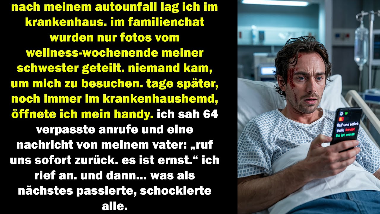 nach meinem unfall lag ich allein im krankenhaus dann 64 anrufe und papas nachricht änderten alles