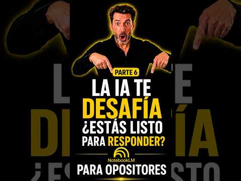 Desafío PELIGROSO de laIA al ESTUDIO de Oposiciones