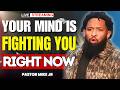 You Are At War In Your Mind - Make A Decision Before It Destroys You | Pastor Mike Jr