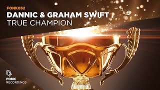 Dannic & Graham Swift - True Champion (Official Audio)